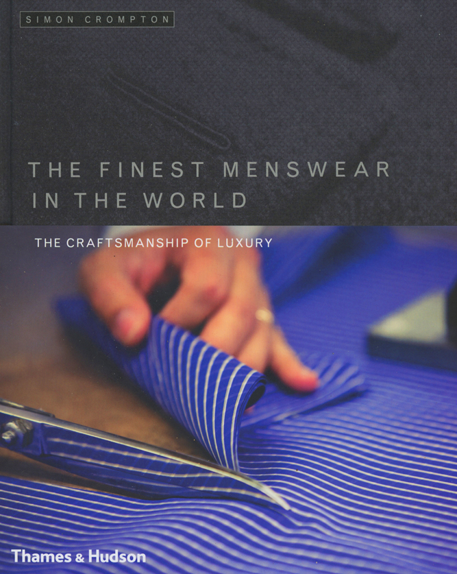 Featured in The Finest Menswear In The World by Simon Crompton