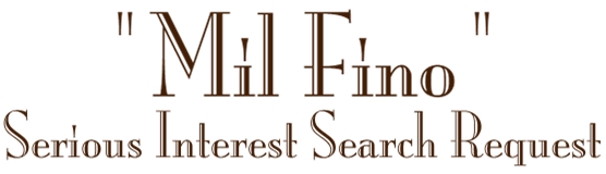 Mil Fino Serious Interest Search Request